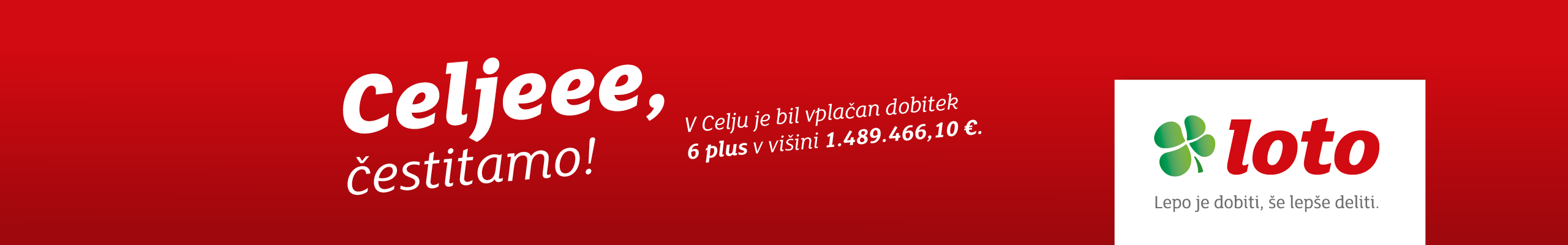 Celjeee, čestitamoi !  V Celju je bil vplačan dobitek 6 plus v višini 1.489.466,10 €.